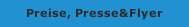 Preise, Presse&Flyer